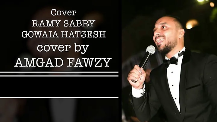 RAMY SABRY - GOWAIA HAT3ESH - COVER ( AMGAD FAWZY ...