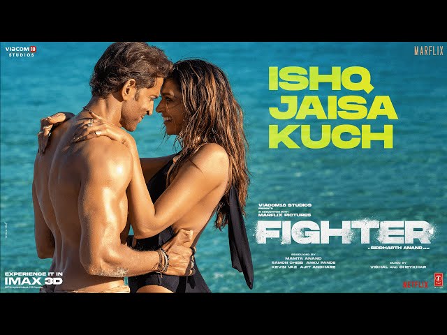 FIGHTER: Ishq Jaisa Kuch Song, Hrithik, Deepika, Vishal-Sheykhar, Shilpa, Kumaar, Bosco-Caesar class=