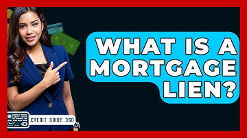 What Is A Mortgage Lien? - CreditGuide360.com