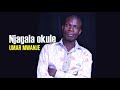 Njagala Okule Umaru Mwanje Njagala Okule Umaru Mwanje