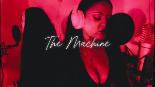 The Machine (Cover by Vanna Rainelle)