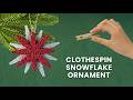 DIY Christmas Ornament | Clothespin Snowflake