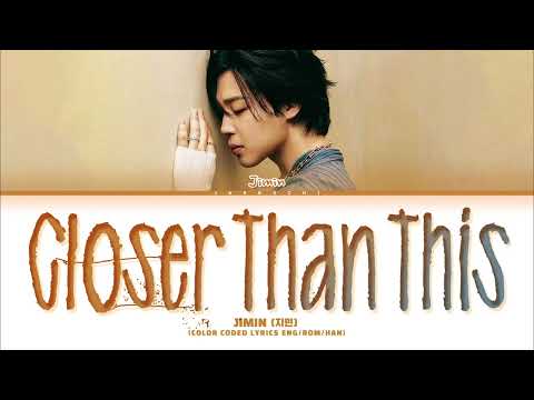 JIMIN 'Closer Than This' Lyrics (지민 Closer Than This 가사) (Color Coded Lyrics)