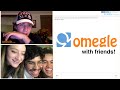 Best friends prank strangers on Omegle