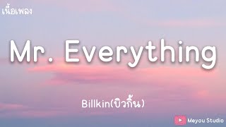 Mr. Everything - Billkin(บิวกิ้น) (เนื้อเพลง)