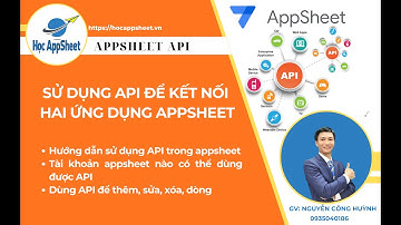 HAS_API02 SỬ DỤNG API ĐỂ KẾT NỐI  HAI ỨNG DỤNG APPSHEET #HAS_API