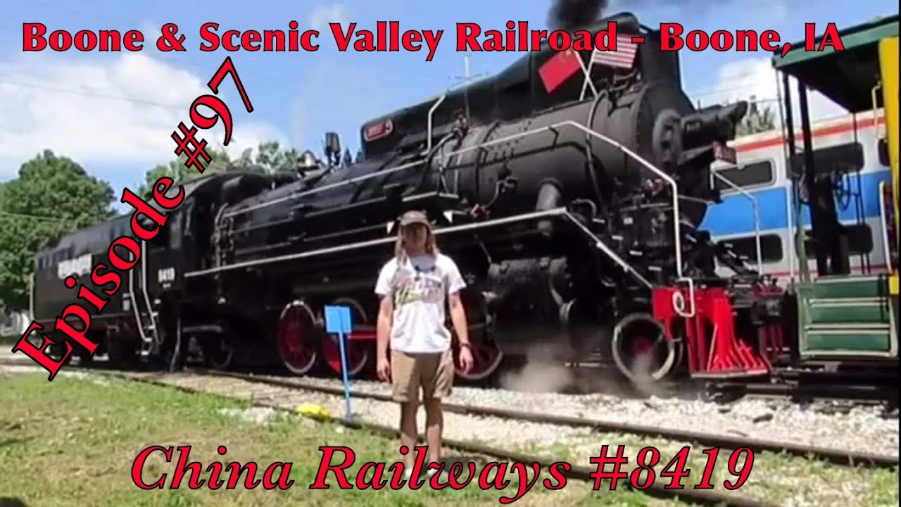 _Boone & Scenic Valley Railroad – Boone, IA_ Episode 97 (China Railways ...