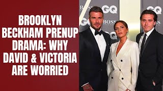 Brooklyn Beckham Prenup Drama: Why David & Victoria Are Worried 