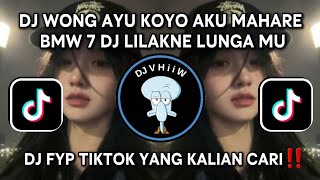WONG AYU KOYO AKU MAHARE BMW 7 | DJ LILAKNE LUNGAMU HIPDUT VIRAL TIKTOK TERBARU 2026