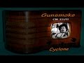 Gunsmoke "Cyclone" William Conrad CBS 3/14/53 Oldtime Radio Western
