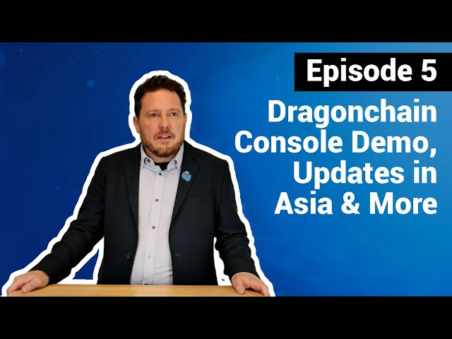 Dragonchain Console demo, Updates in Asia & more - Super Happy Dragon Lucky Episode 5