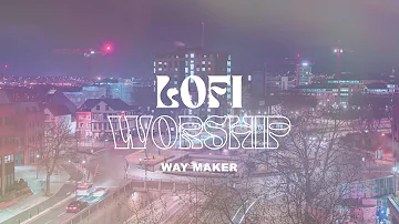 Way Maker - LOFI Worship Arrangement