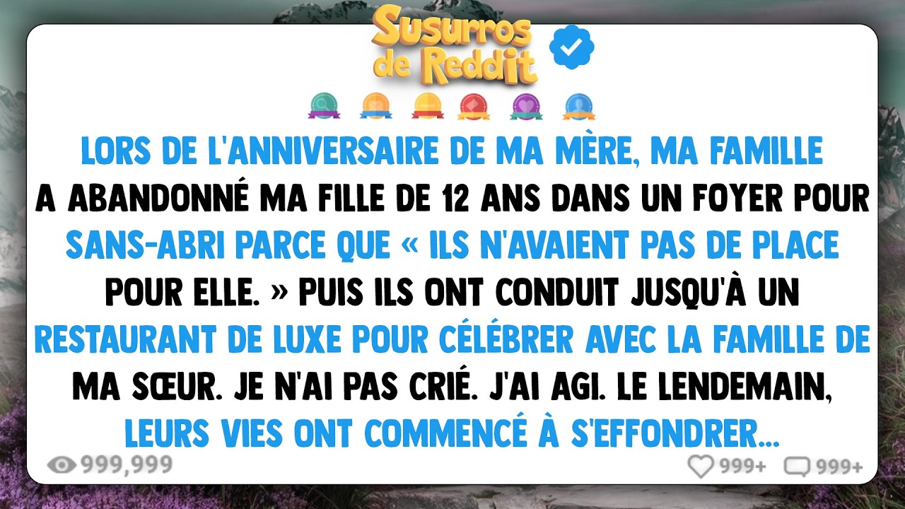 Lors de l'anniversaire de ma mère, ma famille a abandonné ma fille de 12 ans dans un FOYER POUR...