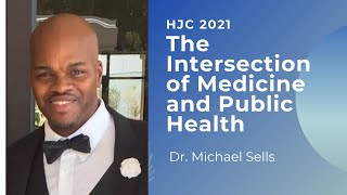 Dr. Michael Sells: The Intersection of Medicine and Public Health   Collaborating to Address Health