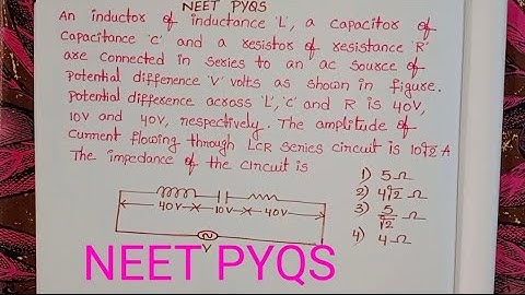 an inductor of inductance L a capacitor of capacitance c and a resistor of resistance R are connecte