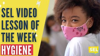 SEL Video Lesson of the Week (week 22) - Hygiene