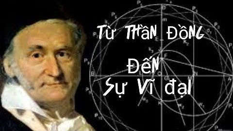Carl Friedrich Gauss – Từ Thần Đồng Đến Huyền Thoại Toán Học