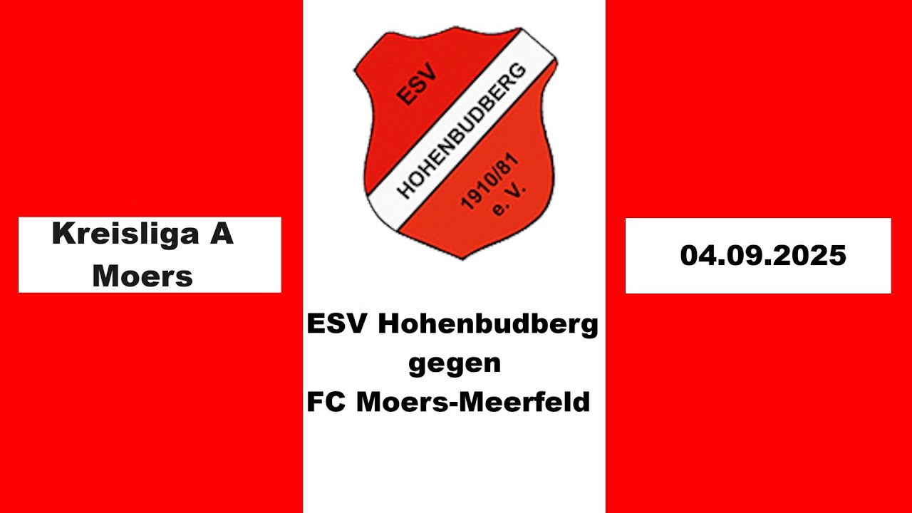 ESV Hohenbudberg gegen FC Moers-Meerfeld (Kreisliga A Moers 04.09.2025)