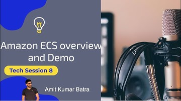 Amazon ECS overview | Demo - Nginx container deployment on ECS | Tech Session 8