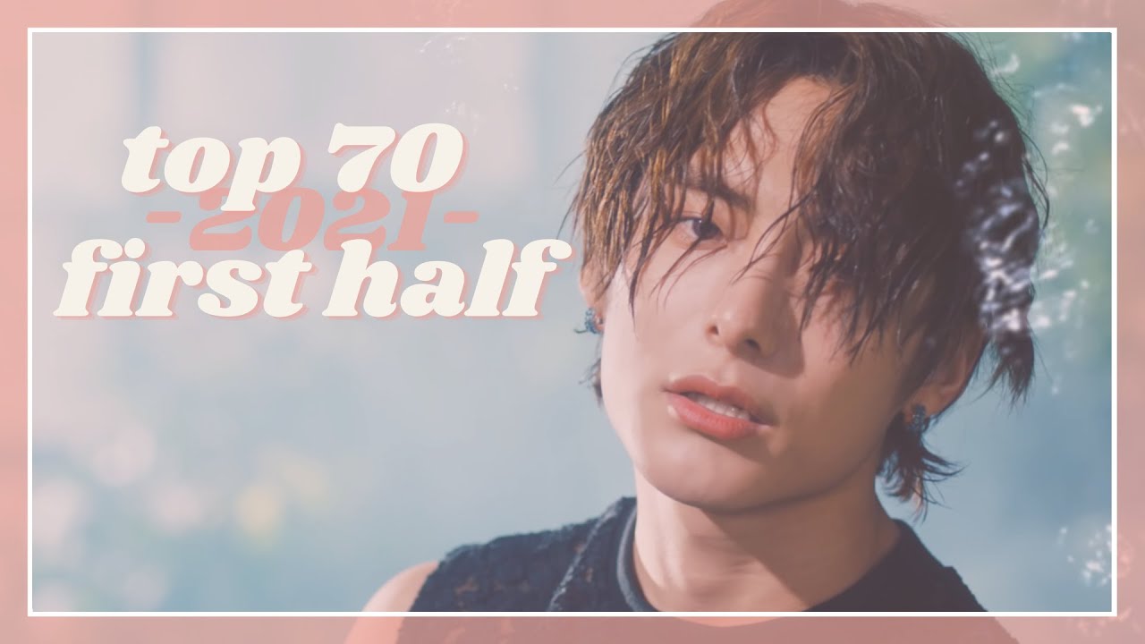my top 70 kpop releases - first half of 2021
