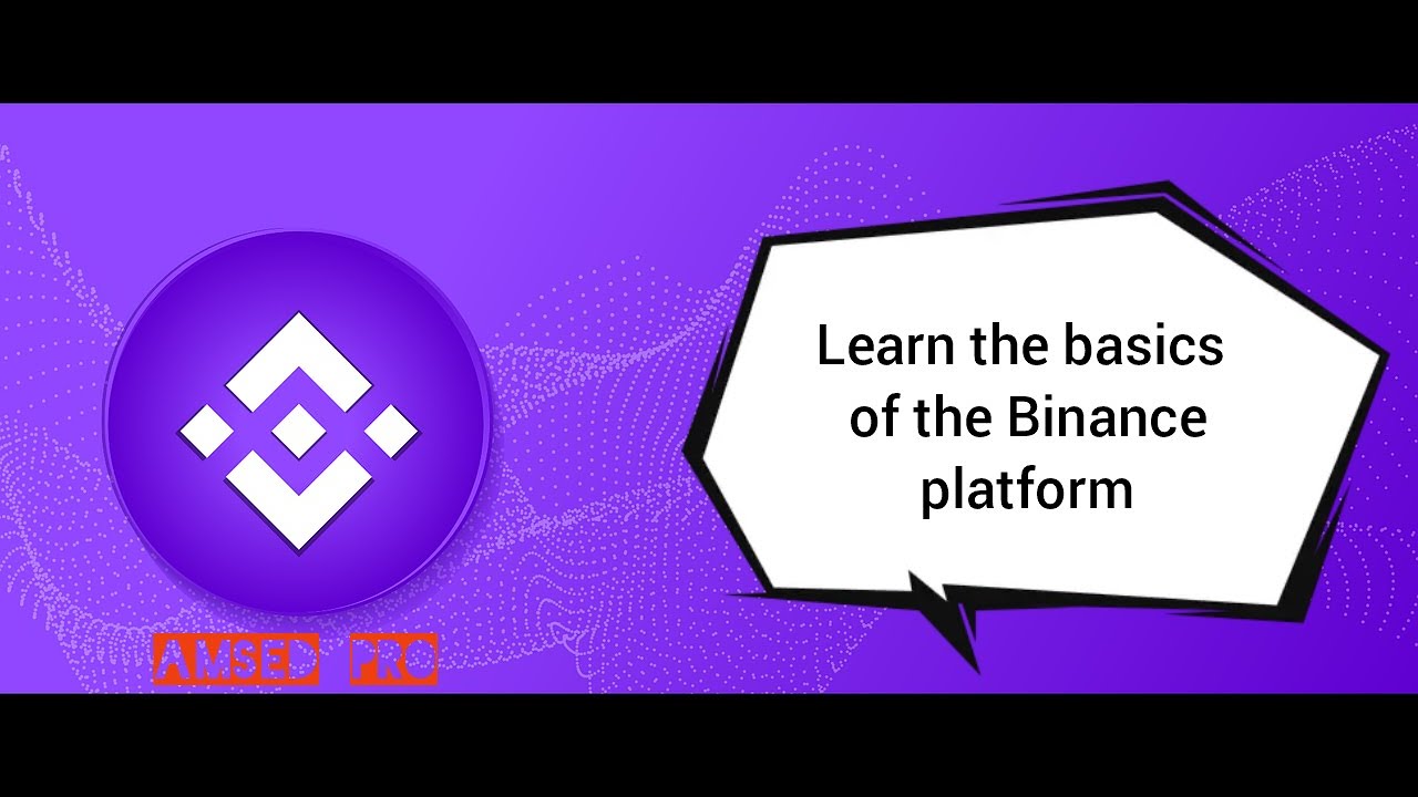 Learn the basics of the Binance platform - YouTube