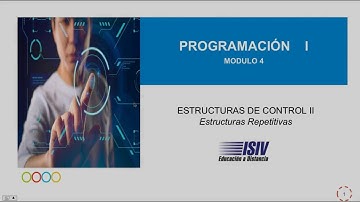 Estructuras Repetitivas - Parte A - Programación I - ISIV