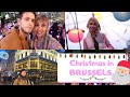 Our first CHRISTMAS in Europe||Things to do in Brussels