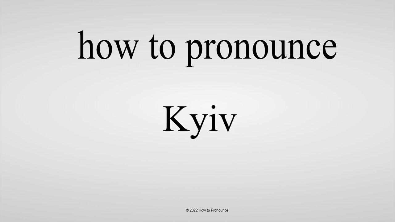 How to pronounce Kyiv (CORRECTLY) YouTube