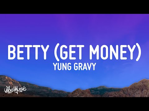 Yung Gravy - Betty (Get Money) (Lyrics)