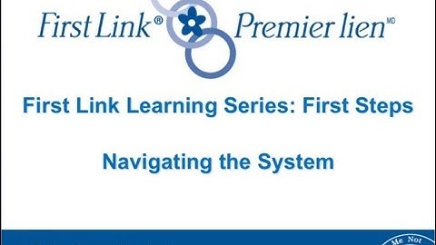 Navigating the System - Part 2 of 2 - First Link® Learning Series - First Steps