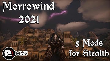 Morrowind 2021 - 5 Mods for Stealth Gameplay