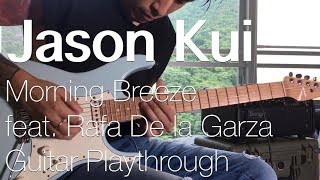 JASON KUI | MORNING BREEZE feat. Rafa De la Garza ( PLAYTHROUGH VIDEO)