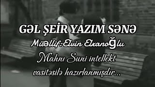 Gəl Şeir Yazım Sənə Super Mahnı Super Şeir Yeni Mahnı