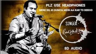 8D Song | Mere Dil Ki Duniya Me Aa Kar To Dekho | Rahat Fateh Ali Khan | Plz Use Headphones |