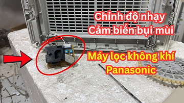 Cách chỉnh độ nhạy cảm biến bụi máy lọc không khí Panasonic