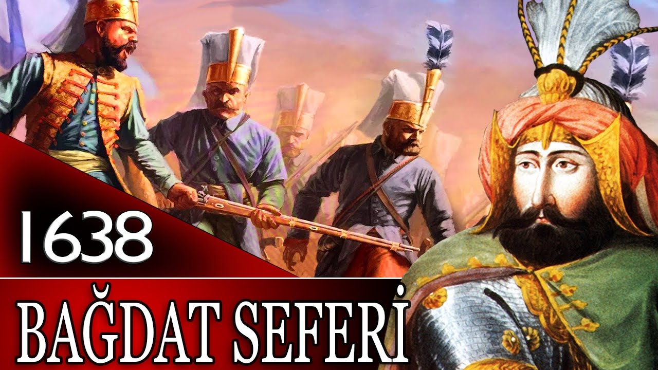 49 - OSMANLI TARİHİ - BAĞDAT SEFERİ - 4. MURAD'IN ÖLÜMÜ