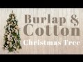 Decorating a Christmas Tree with Burlap & Cotton