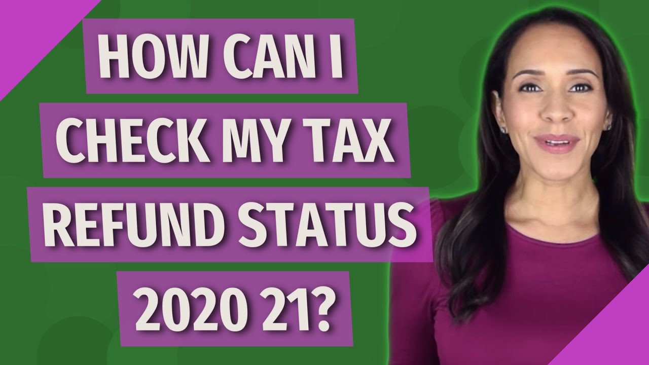 how-can-i-check-my-tax-refund-status-2020-21-youtube