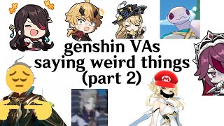 genshin VAs saying weird things (part 2)