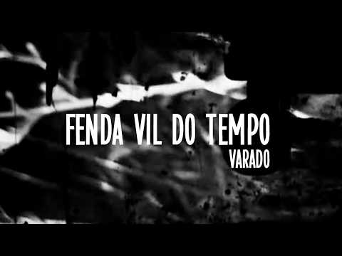 VARADO | FENDA VIL DO TEMPO | LYRIC VIDEO