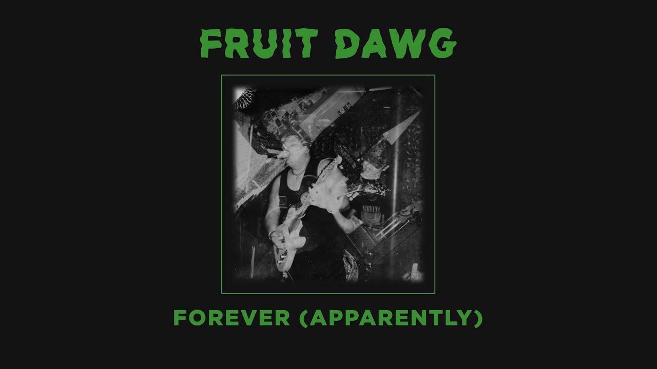 Watch Fruit Dawg - Forever (Apparently) | Official Audio on YouTube Watch Fruit Dawg - Forever (Apparently) | Official Audio on YouTube