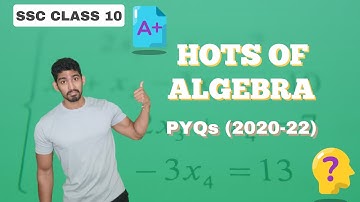 HOTS of PYQs of Algebra | SSC Class 10 | Adish Khankal