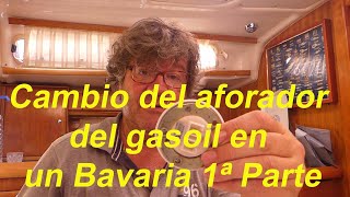 Cambio del aforador del gasoil en un Bavaria 1ª parte by INFORNAUTIC 510 views 6 months ago 9 minutes, 44 seconds