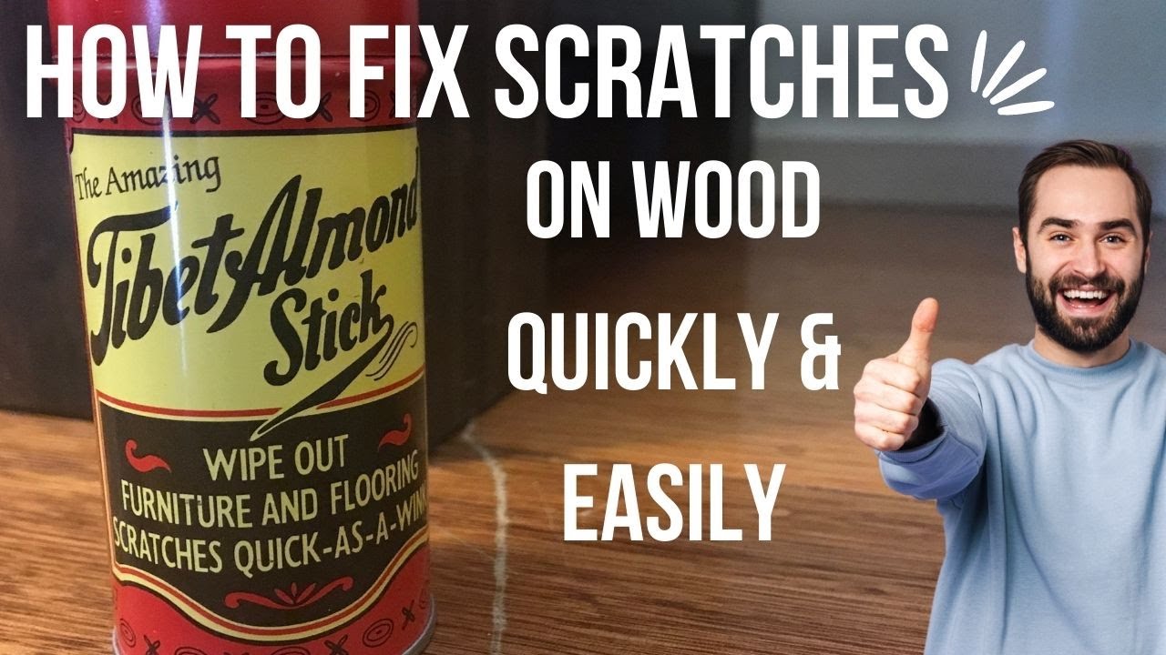 How to fix scratches on wood floors or furniture with the Tibet