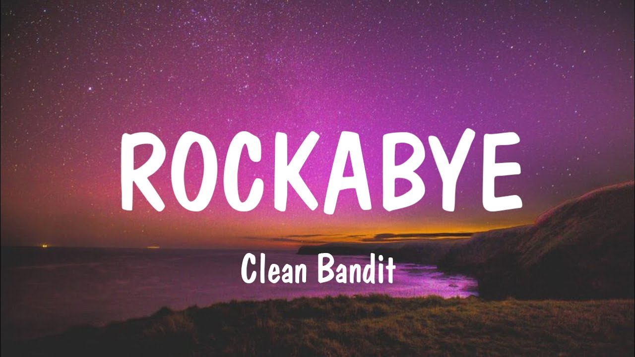 Rockabye   Clean Bandit Lyrics  David Guetta Sia