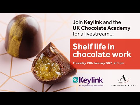 Keylink and UK Chocolate Academy: Shelf Life in Chocolate Work