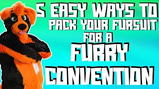 5 EASY WAYS TO PACK YOUR FURSUIT FOR A FURRY CONVENTION