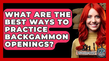 What Are The Best Ways To Practice Backgammon Openings? - The Board Game Xpert