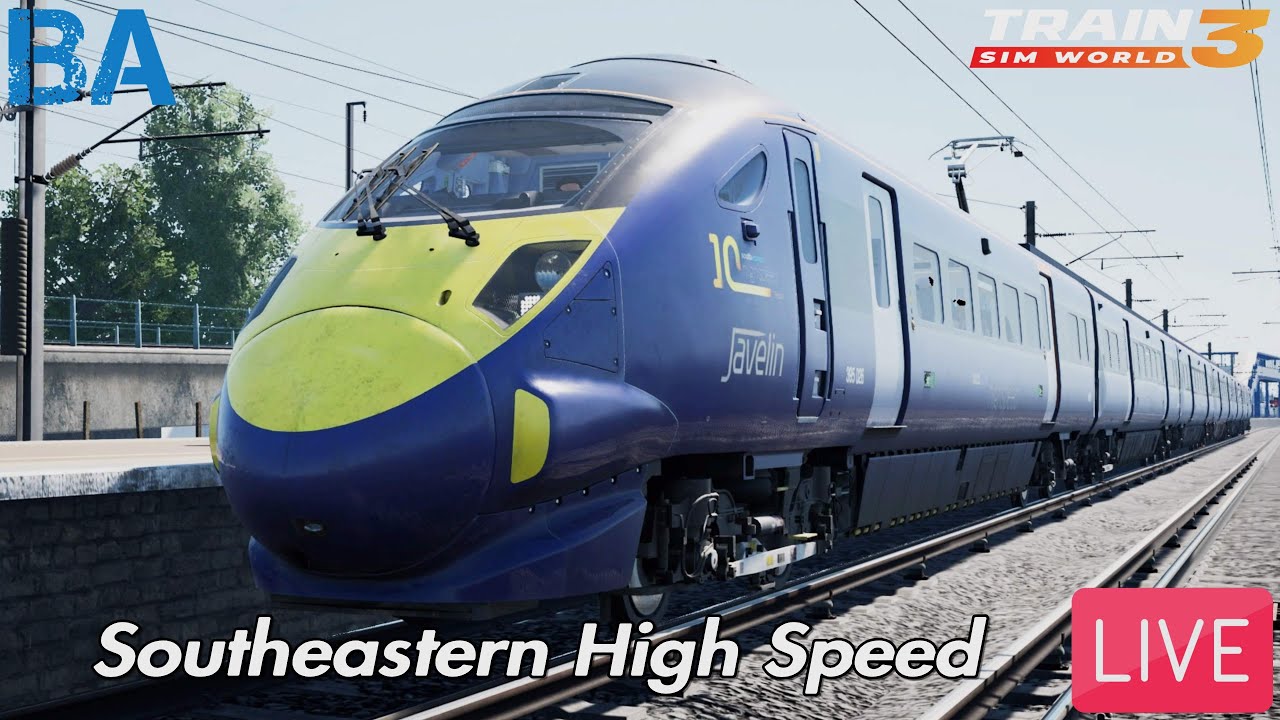 Train Sim World 3 LIVE - Southeastern High Speed (30/01/23) - YouTube