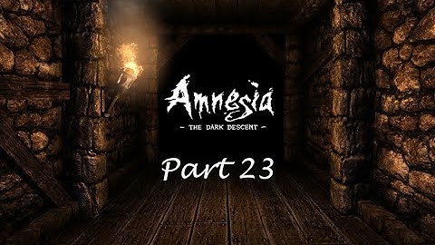 I FOUND ORB PIECES!!! - Amnesia: The Dark Descent - Playthrough - Part 23